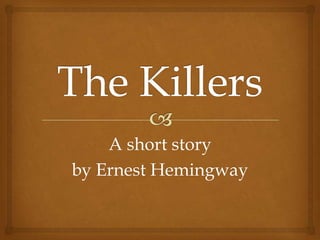 A short story
by Ernest Hemingway
 