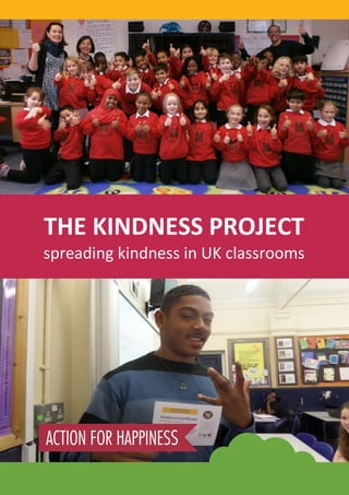 Page 1 of 16 
THE KINDNESS PROJECT 
spreading kindness in UK classrooms  