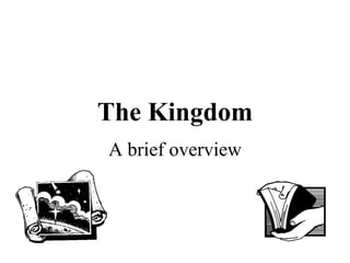 The Kingdom A brief overview 