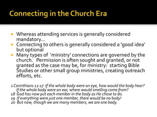 Connecting in the Church Era<br />Whereas attending services is generally considered mandatory...<br />Connecting to other...