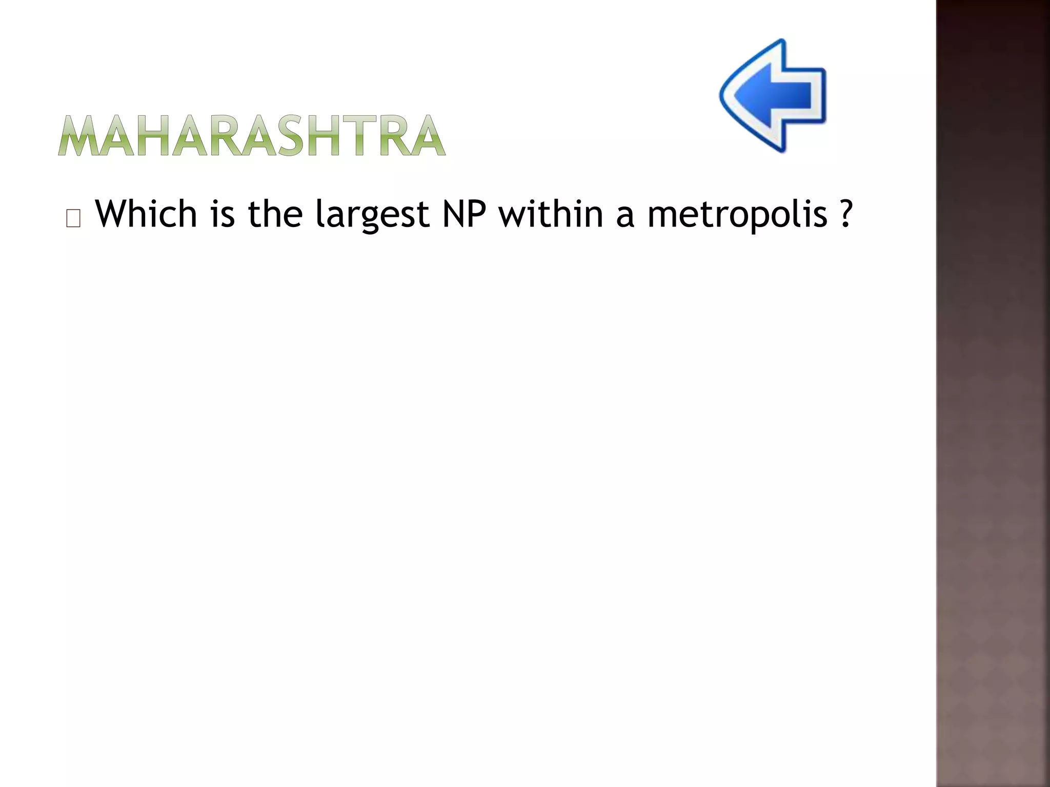 Which is the largest NP within a metropolis ? 
 