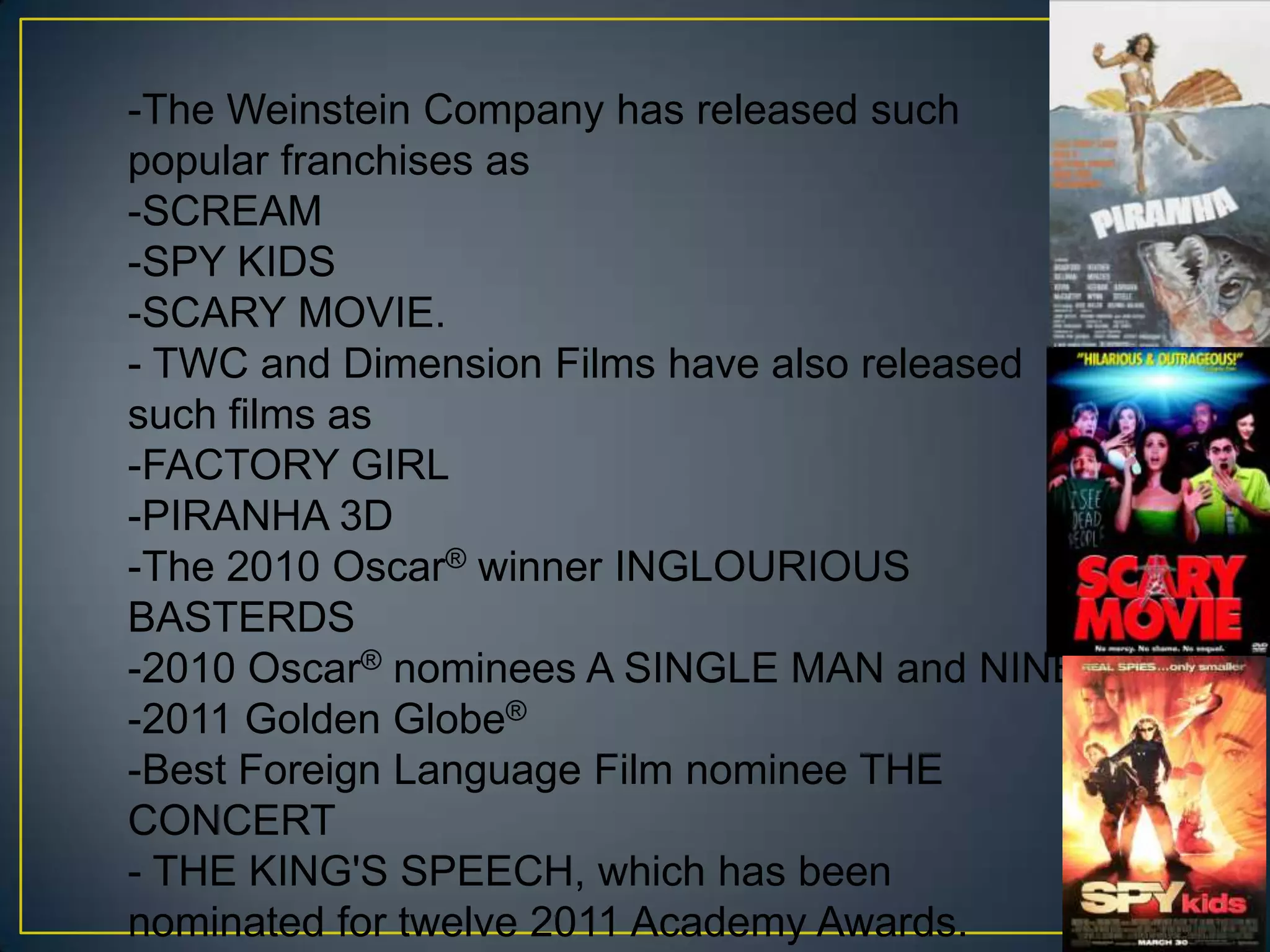 Digital distribution- The film was distributed digitally in the US - This meant it was cheaper because they didn’t have to pay for travel expenses as it was sent through technology