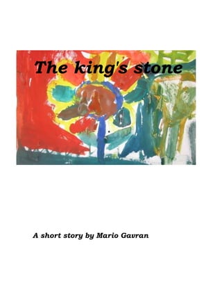 The king's stone
A short story by Mario Gavran
 