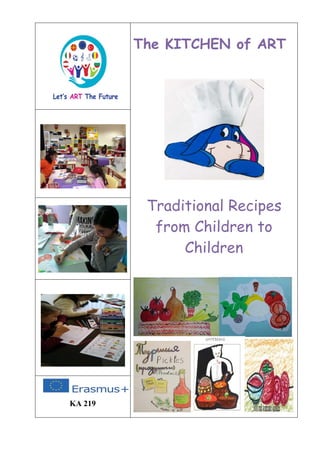 The KITCHEN of ART
Traditional Recipes
from Children to
Children
KA 219
 