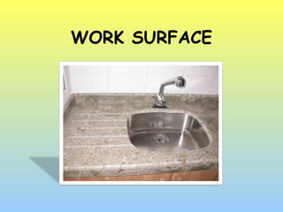 WORK SURFACE
 
