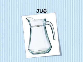 JUG
 