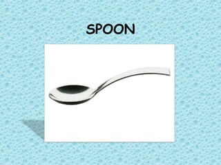 SPOON
 