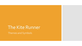 The Kite Runner
Themes and Symbols

 