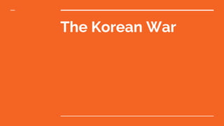 The Korean War
 