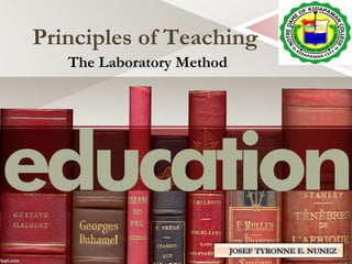 Principles of Teaching
The Laboratory Method
 