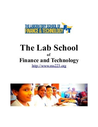 The Lab School
of

Finance and Technology
http://www.ms223.org

 