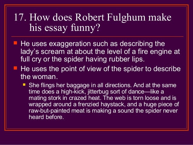 the credo robert fulghum essay Free shipping on all us orders over $10 overview twenty-five years ago, robert fulghum published a simple credo--a credo that became the phenomenal #1 new york times bestseller all i really need to know i learned in kindergarten. the credo robert fulghum essay Free shipping on all us orders over $10 overview twenty-five years ago, robert fulghum published a simple credo--a credo that became the phenomenal #1 new york times bestseller all i really need to know i learned in kindergarten.