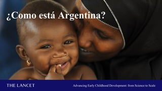 The lancet "apoyando el desarrollo en la primera infancia" Florecia Lopez boo
