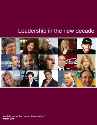 Leadership in the new decade




A white paper by Lander Associates
March 2010
 
