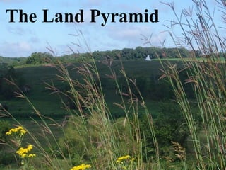The Land Pyramid
 