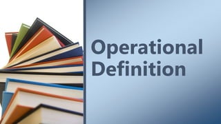 Operational
Definition
 