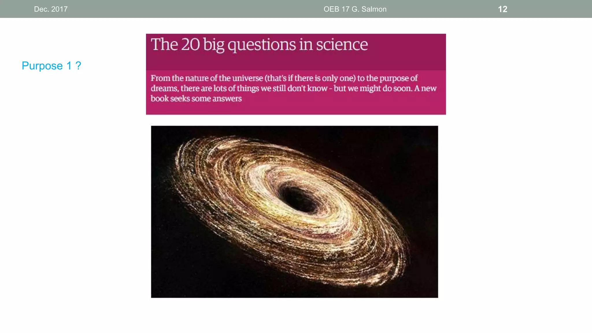 Dec. 2017 OEB 17 G. Salmon 12
Purpose 1 ?
 