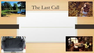 The Last Call
 