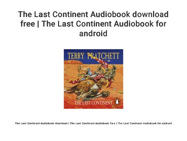 The Last Continent Audiobook Download Free The Last Continent Audio The Last Continent Audiobook Download Free The Last Continent Audio