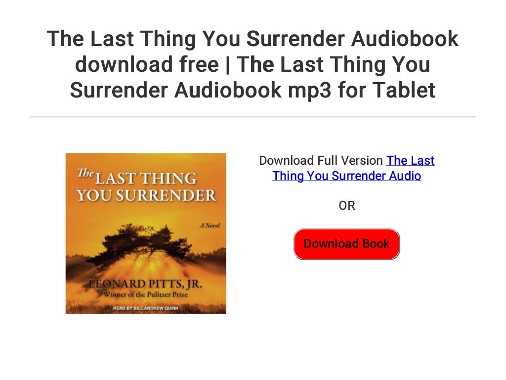 The Last Thing You Surrender by Leonard Pitts Jr. The Last Thing You Surrender by Leonard Pitts Jr.