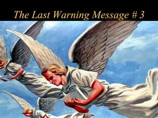 The Last Warning Message # 3
•

 