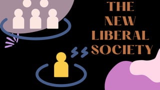 THE
NEW
LIBERAL
SOCIETY
 