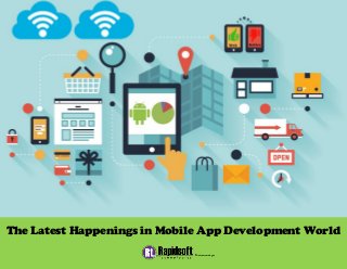 The Latest Happenings in Mobile App Development World
 
