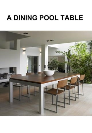 A DINING POOL TABLE   