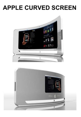 APPLE CURVED SCREEN   