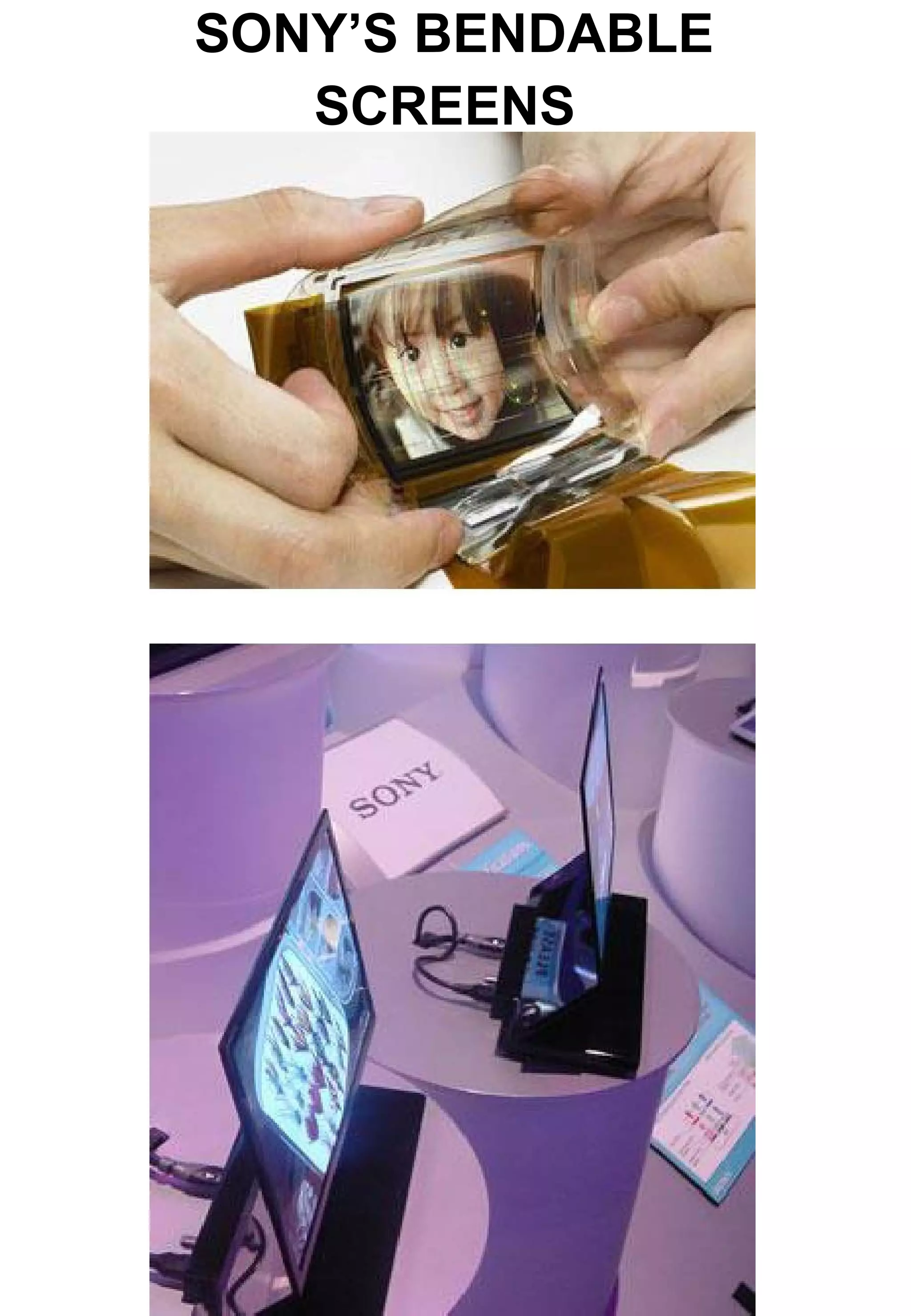 SONY’S BENDABLE SCREENS