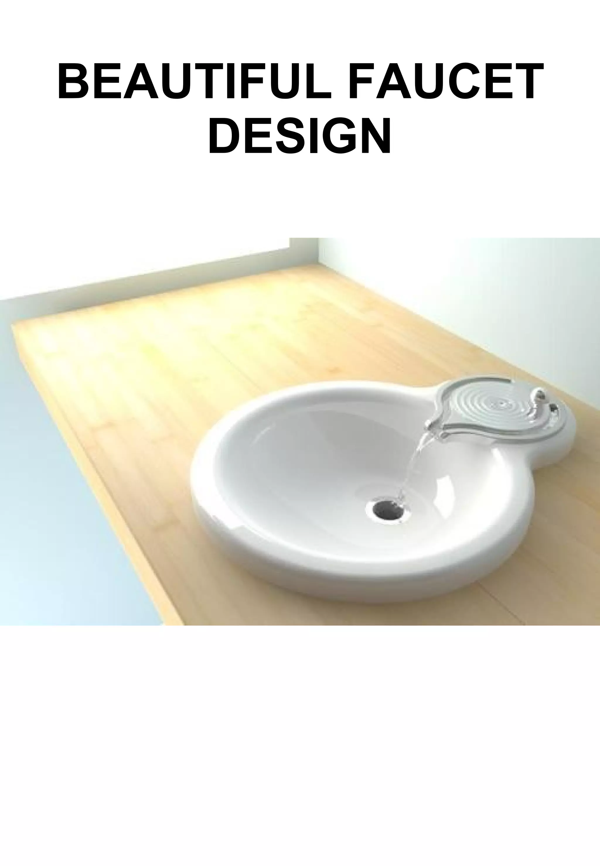 BEAUTIFUL FAUCET DESIGN