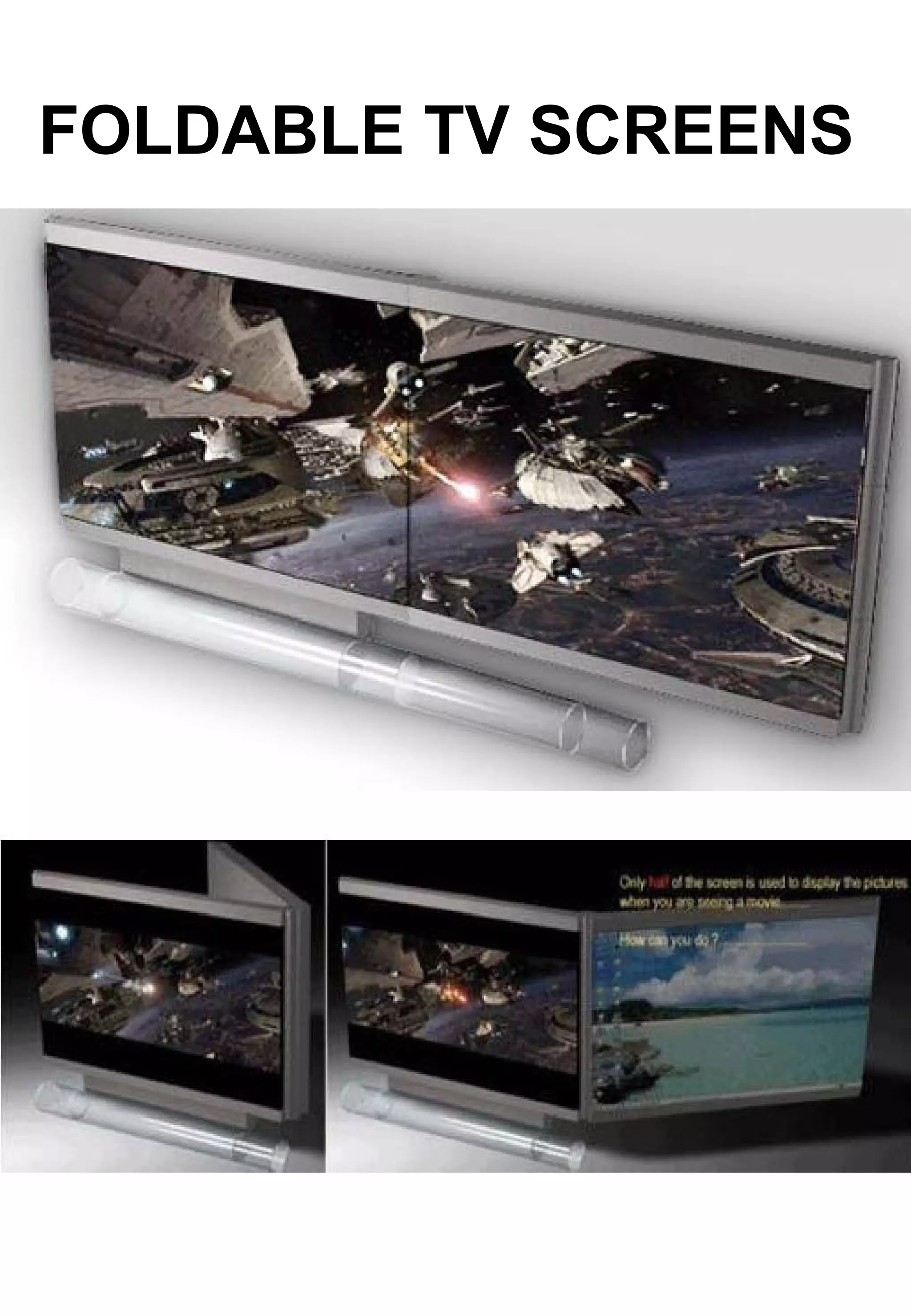 FOLDABLE TV SCREENS
