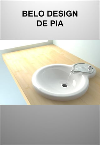 BELO DESIGN
DE PIA
 