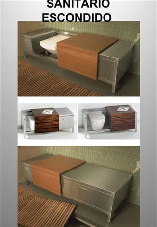 SANITARIO
ESCONDIDO
 