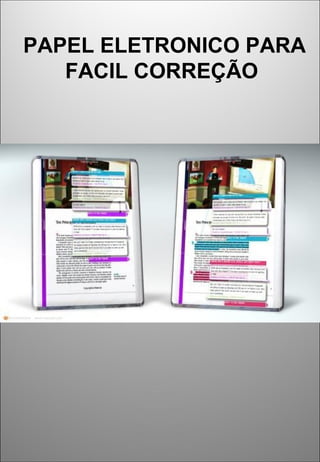 PAPEL ELETRONICO PARA
FACIL CORREÇÃO
 