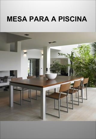 MESA PARA A PISCINA
 