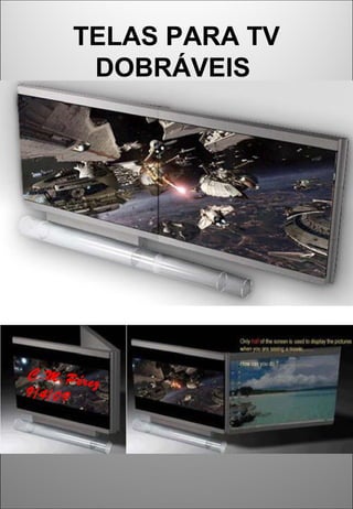TELAS PARA TV
DOBRÁVEIS
C.M.Pérez
9/4/09
 