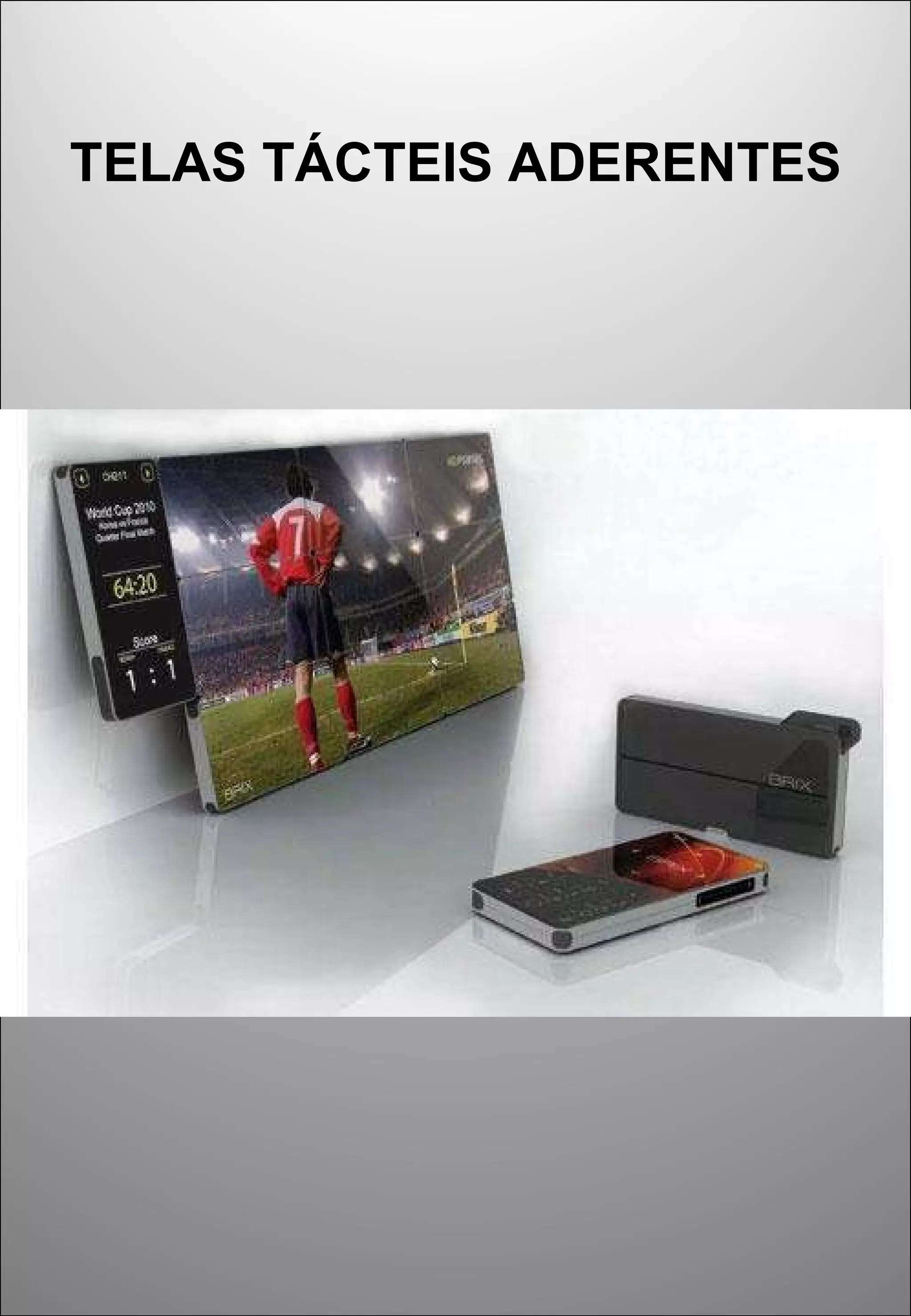 TELAS TÁCTEIS ADERENTES