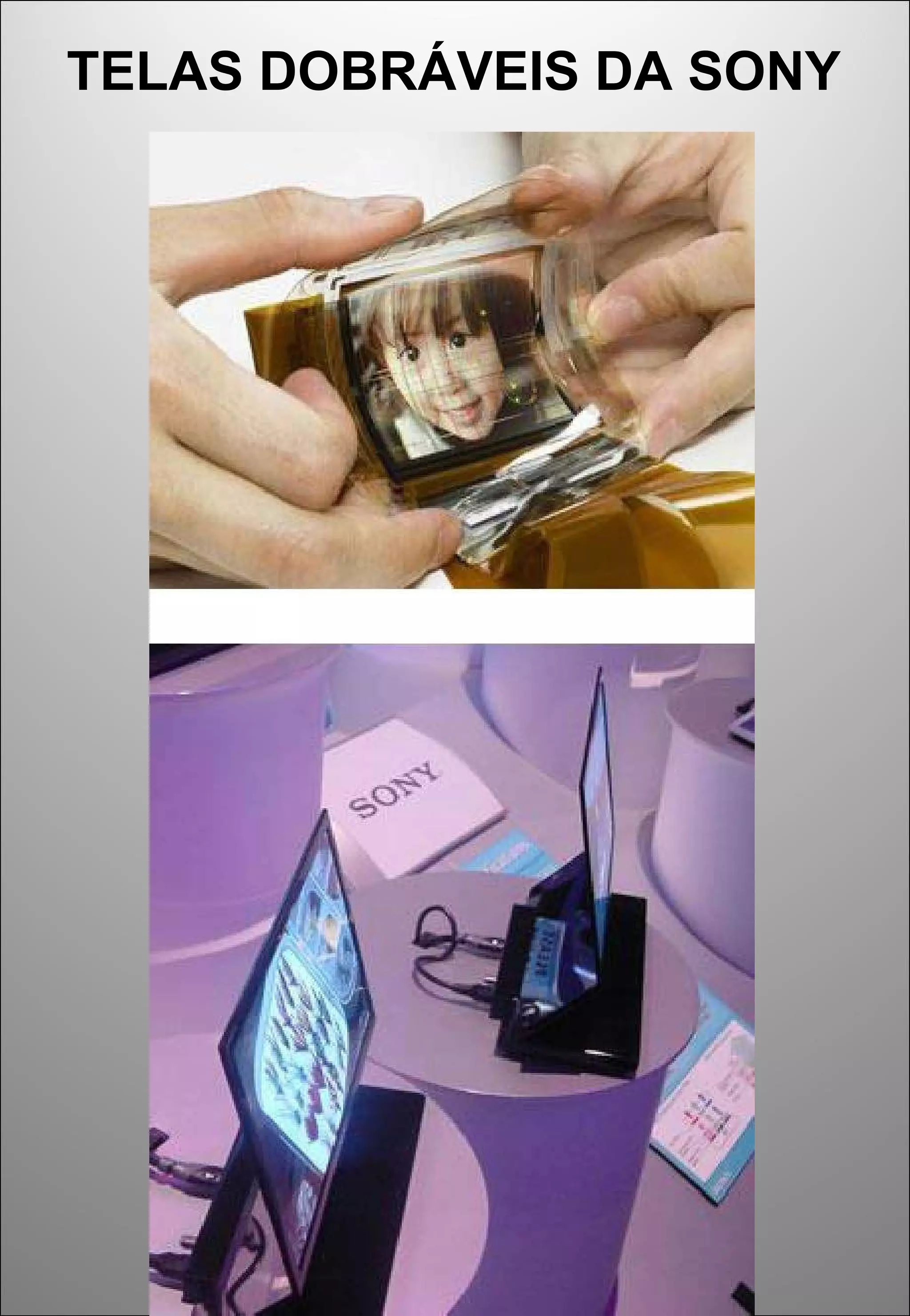 TELAS DOBRÁVEIS DA SONY