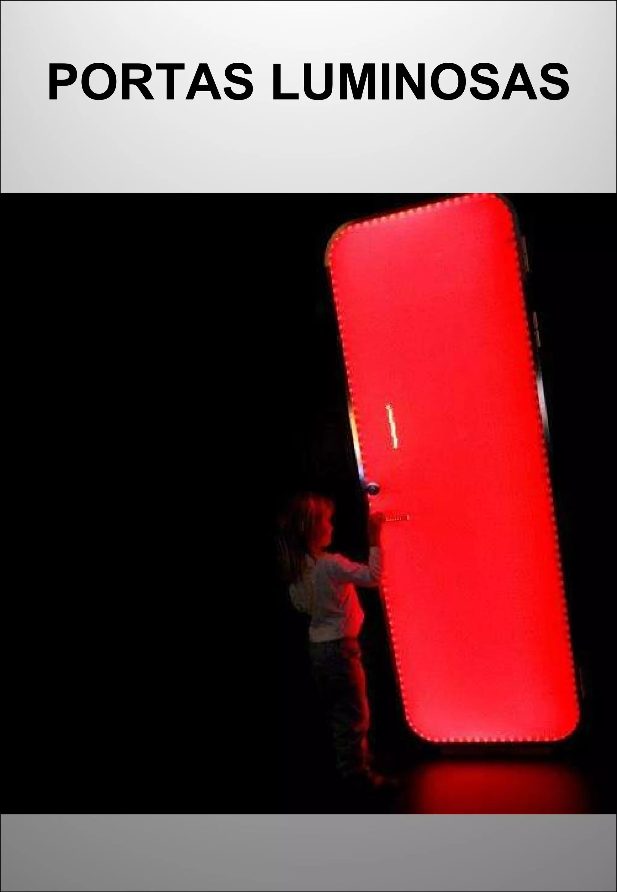 PORTAS LUMINOSAS
