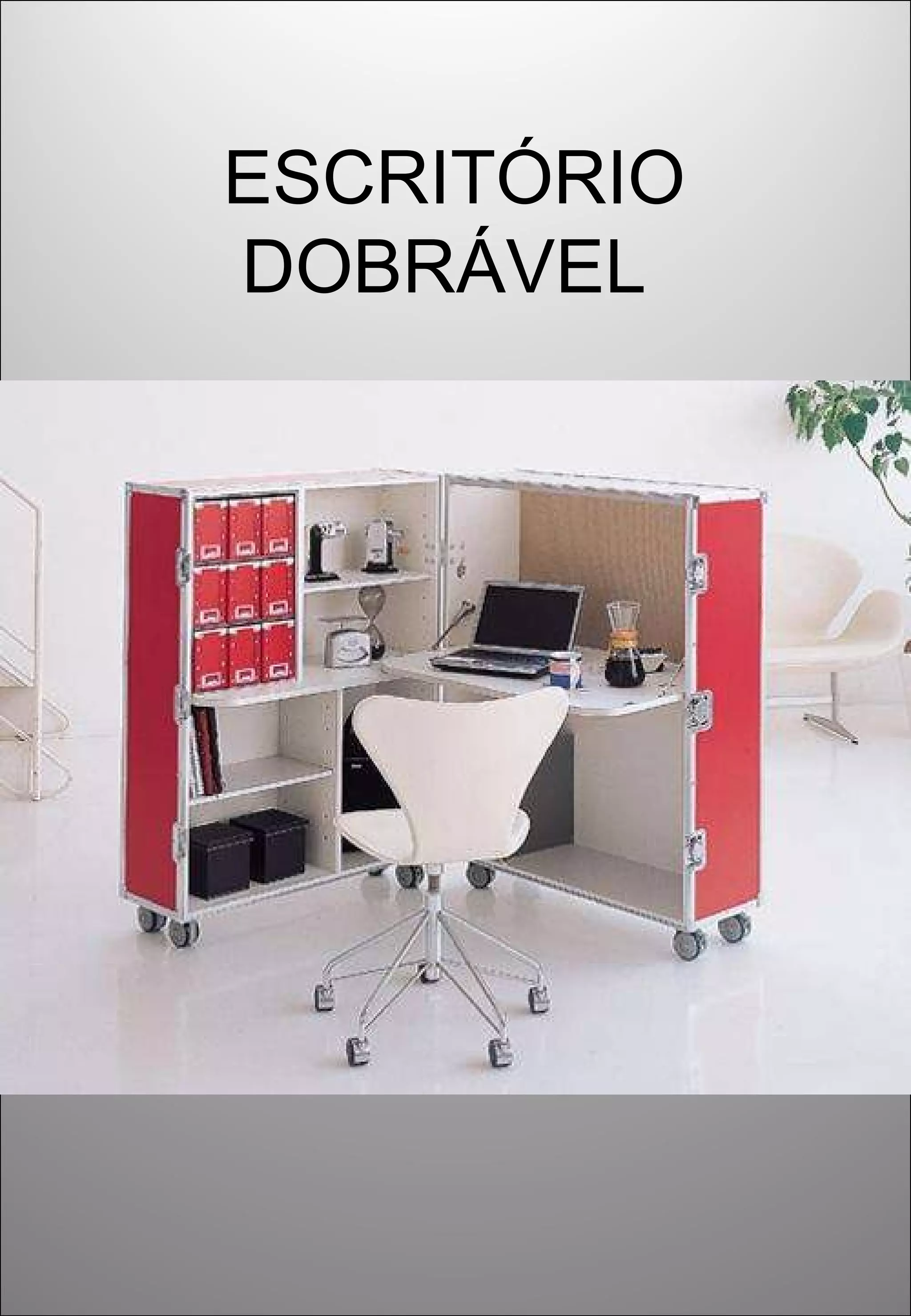 ESCRITÓRIO DOBRÁVEL