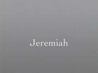 Jeremiah
 