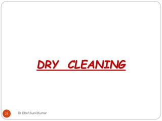 DRY CLEANING
27 Dr Chef Sunil Kumar
 