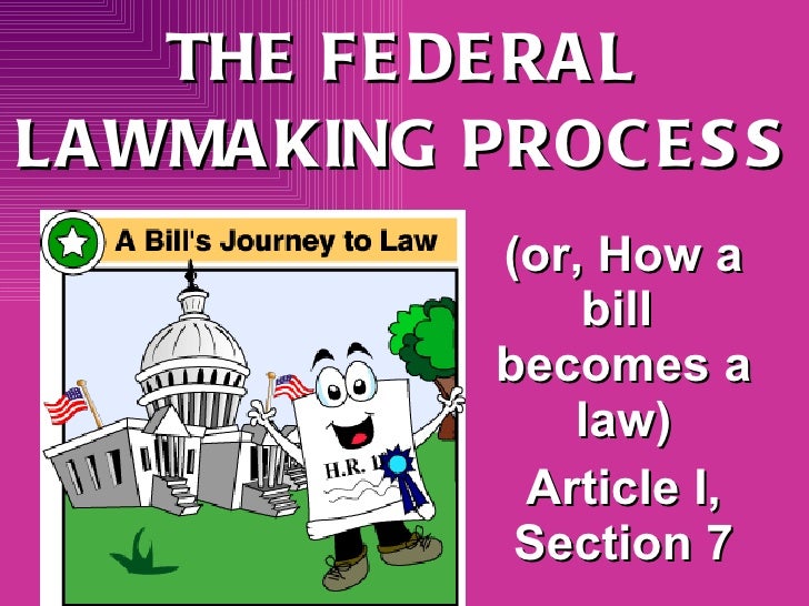 The lawmaking process 11