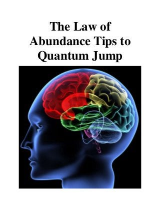 The Law of
Abundance Tips to
Quantum Jump

 