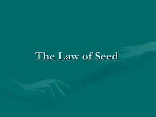 The Law of Seed  