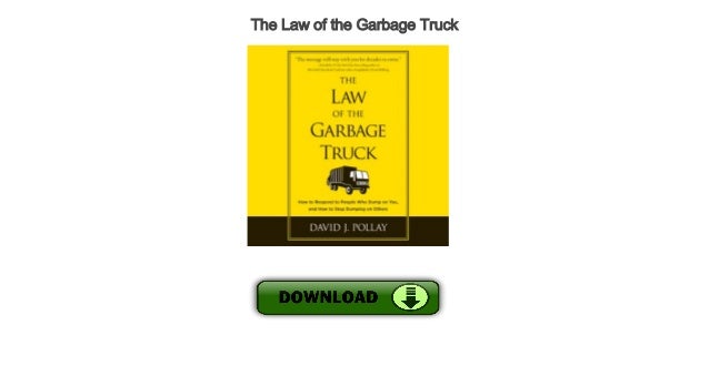 the law of the garbage truck the law of the garbage truck
