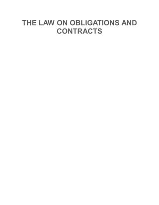 THE LAW ON OBLIGATIONS AND
CONTRACTS
 