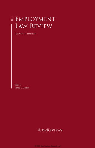 Employment
Law Review
Eleventh Edition
Editor
Erika C Collins
lawreviews
© 2020 Law Business Research Ltd
 