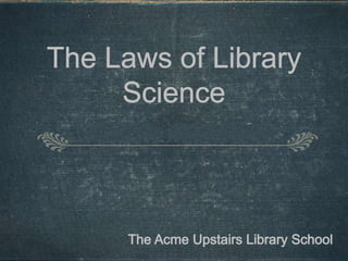 The Laws of Library Science